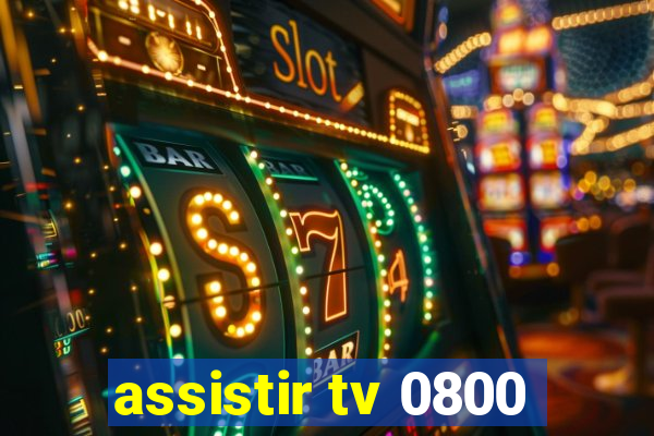 assistir tv 0800